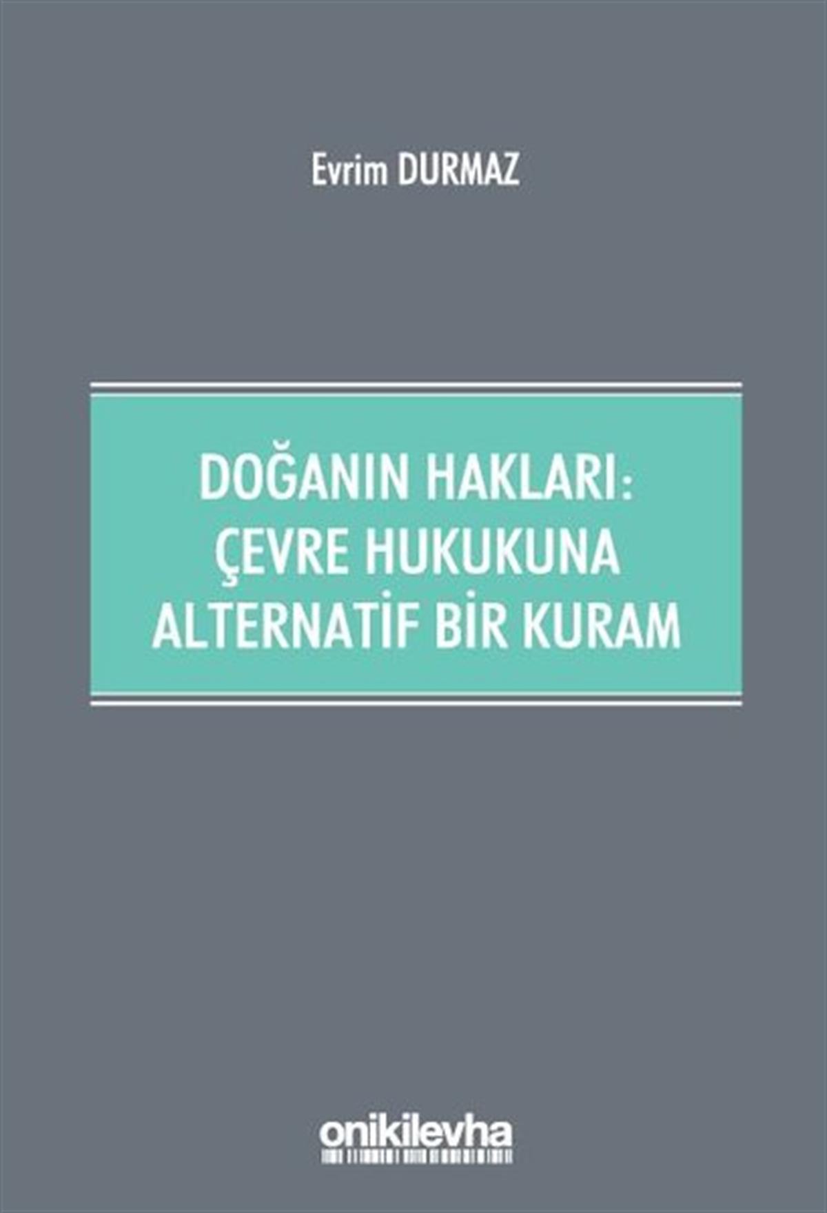 Evrim DurmazHukuk Üzerine KitaplarDoğanın Hakları: Çevre Hukukuna Alternatif Bir Kuram