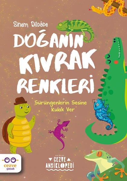 Sinem DildadeÇocuk Bilim KitaplarıDoğanın Kıvrak Renkleri - Cezve Ansiklopedi