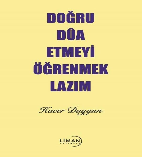 Hacer DuygunDinDoğru Dua Etmeyi Öğrenmek Lazım