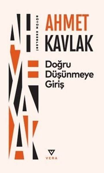 Ahmet KavlakFelsefe BilimiDoğru Düşünmeye Giriş - Bütün Eserleri