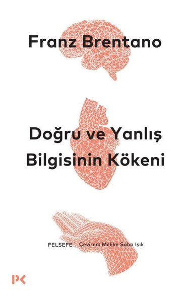 Franz BrentanoFelsefe BilimiDoğru ve Yanlış Bilgisinin Kökeni
