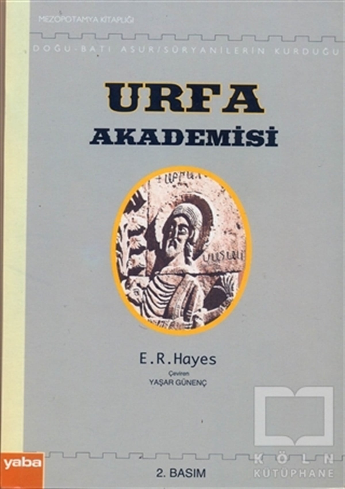 Doğu - Batı Asur / Süryanilerin Kurduğu Urfa Akademisi