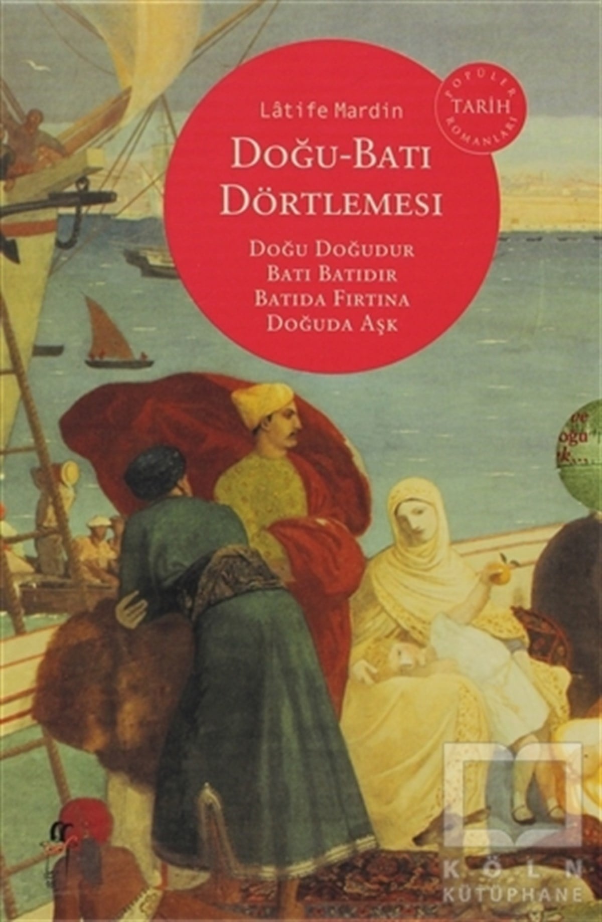 Latife MardinTarihsel RomanlarDoğu - Batı Dörtlemesi (4 Kitap Takım)
