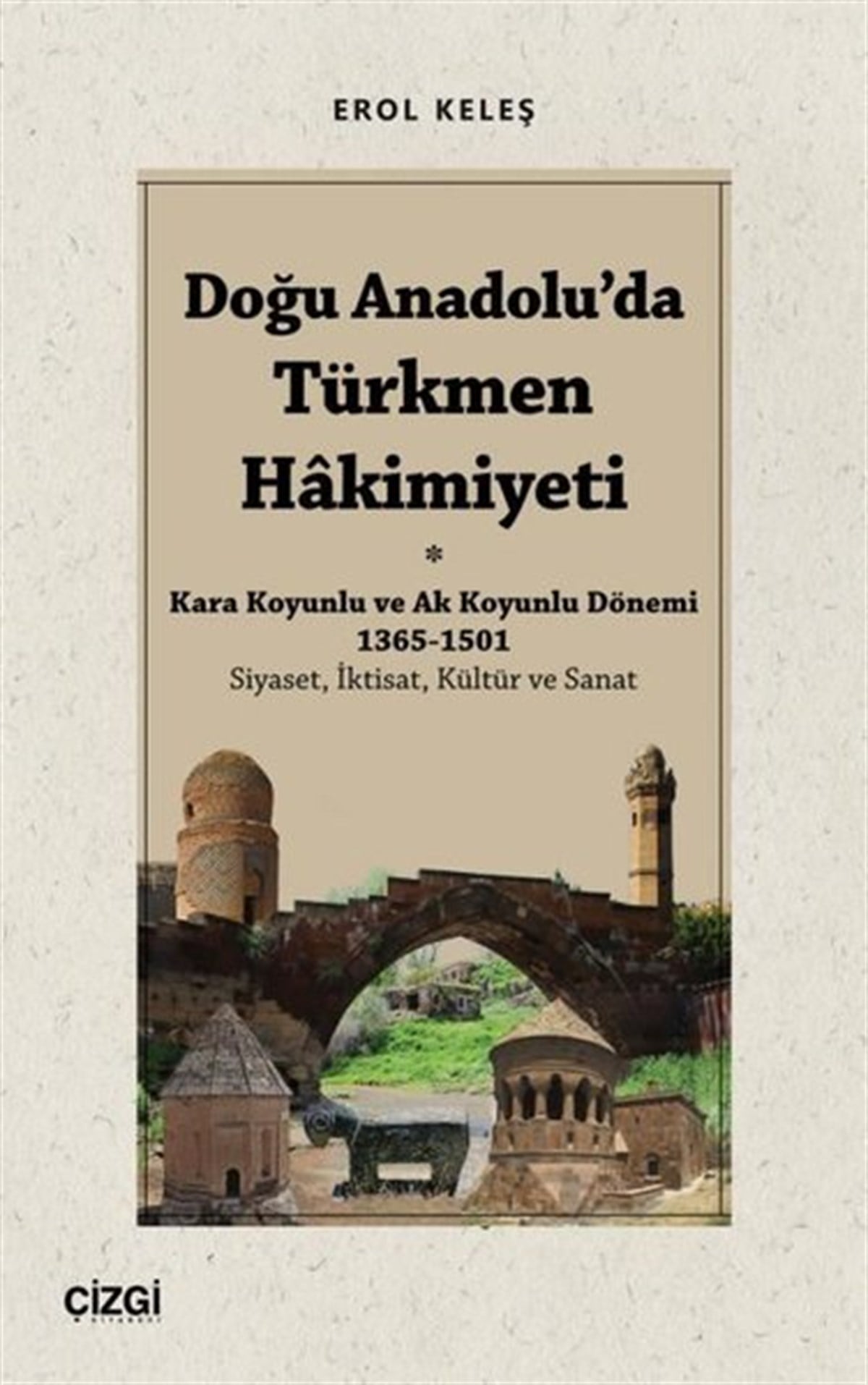 Erol KeleşTürk Tarihi Araştırmaları KitaplarıDoğu Anadolu'da Türkmen Hakimiyeti