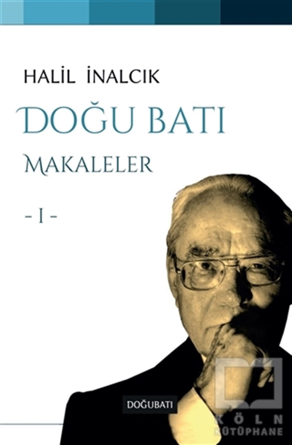 Halil İnalcıkReferans KitaplarDoğu Batı Makaleler 1