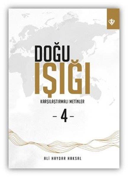 Ali Haydar Haksalİslami KitaplarDoğu Işığı: Karşılaştırmalı Metinler 4