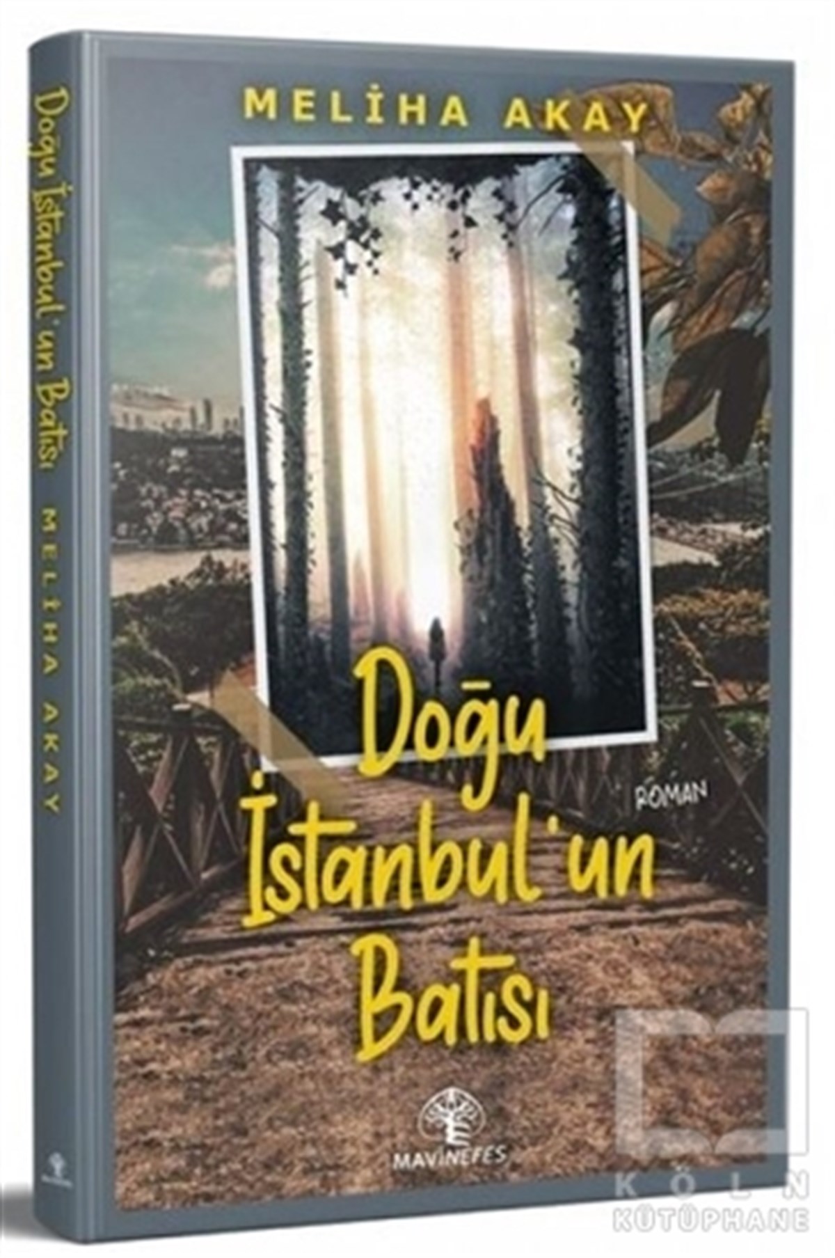 Meliha AkayTürkçe RomanlarDoğu İstanbul'un Batısı