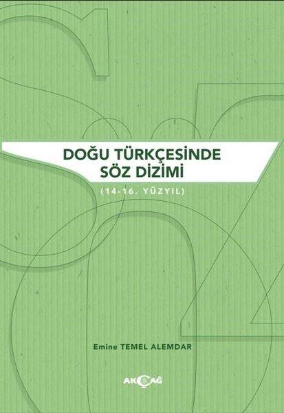 Emine Temel AlemdarDil Bilimi - EtimolojiDoğu Türkçesinde Söz Dizimi (14 - 16. Yüzyıl)