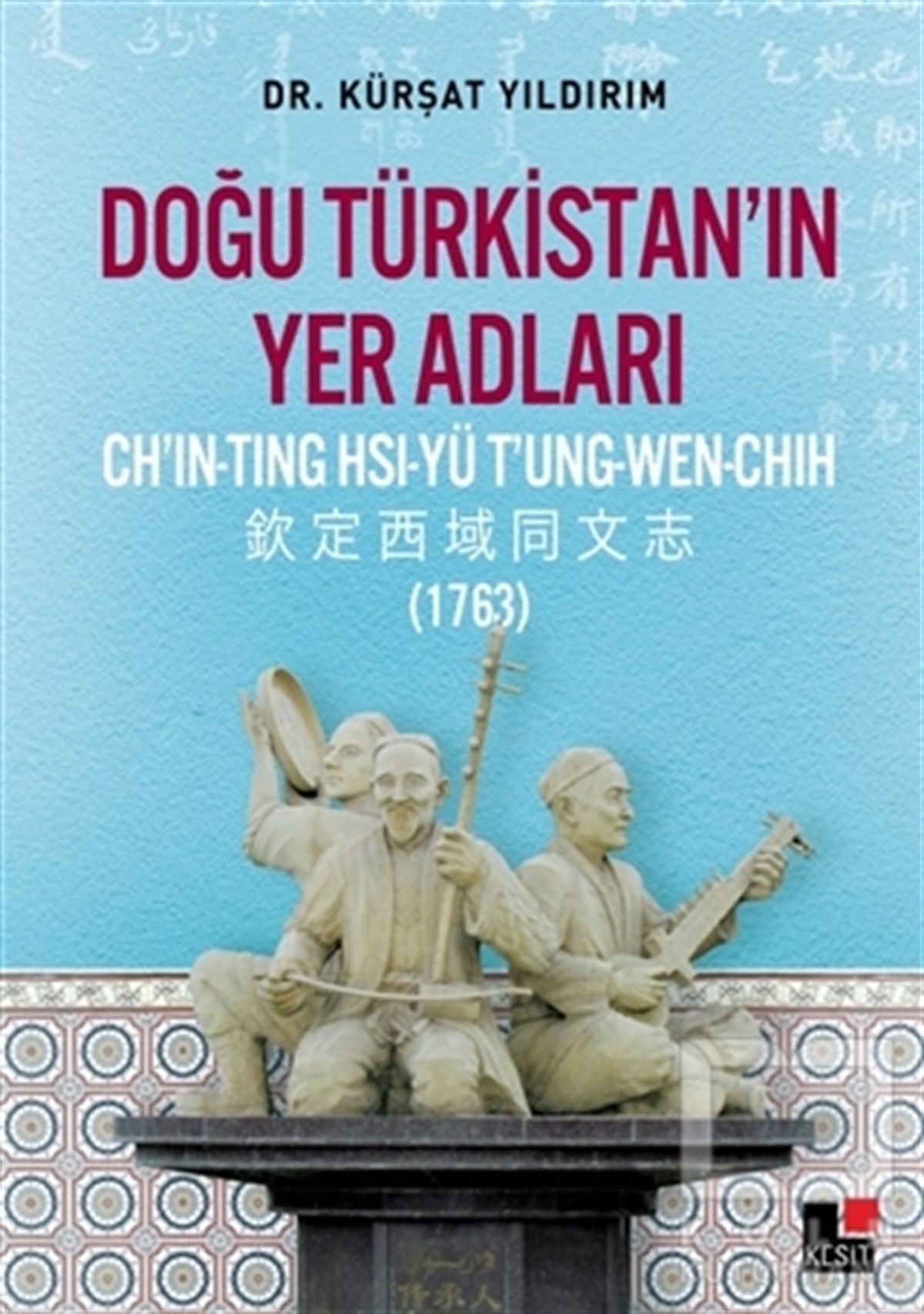 Kürşat YıldırımAraştırma-İnceleme-ReferansDoğu Türkistan’ın Yer Adları