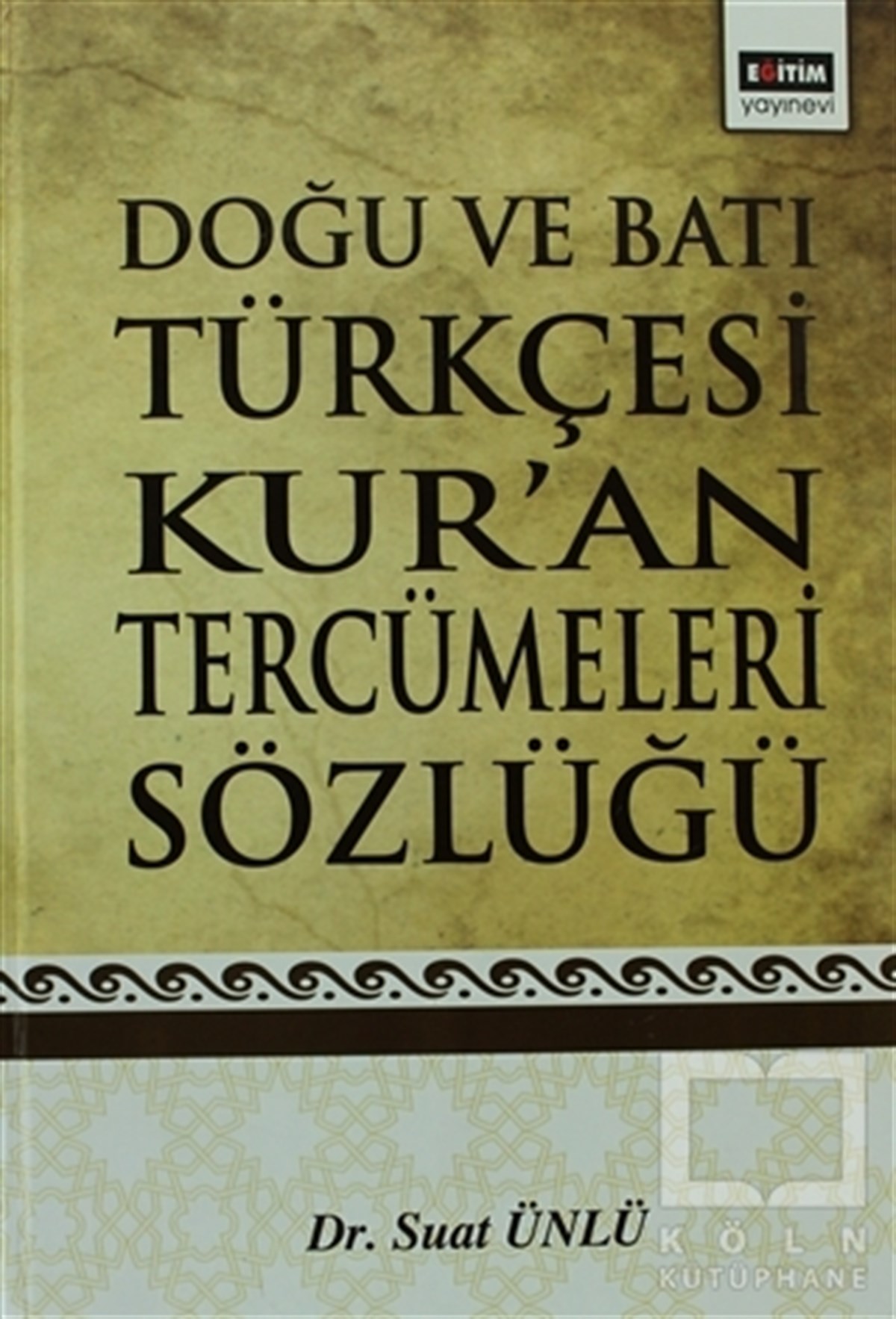 Doğu ve Batı Türkçesi Kur’an Tercümeleri Sözlüğü