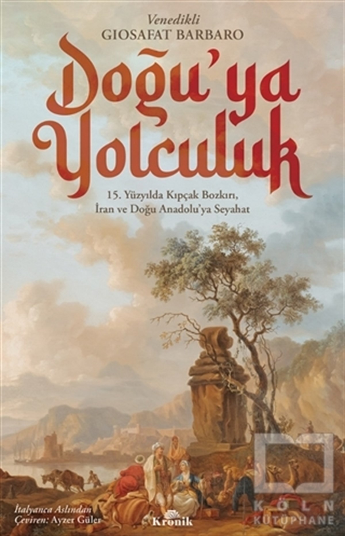 Giosafat BarbaroSeyahatnameDoğu’ya Yolculuk