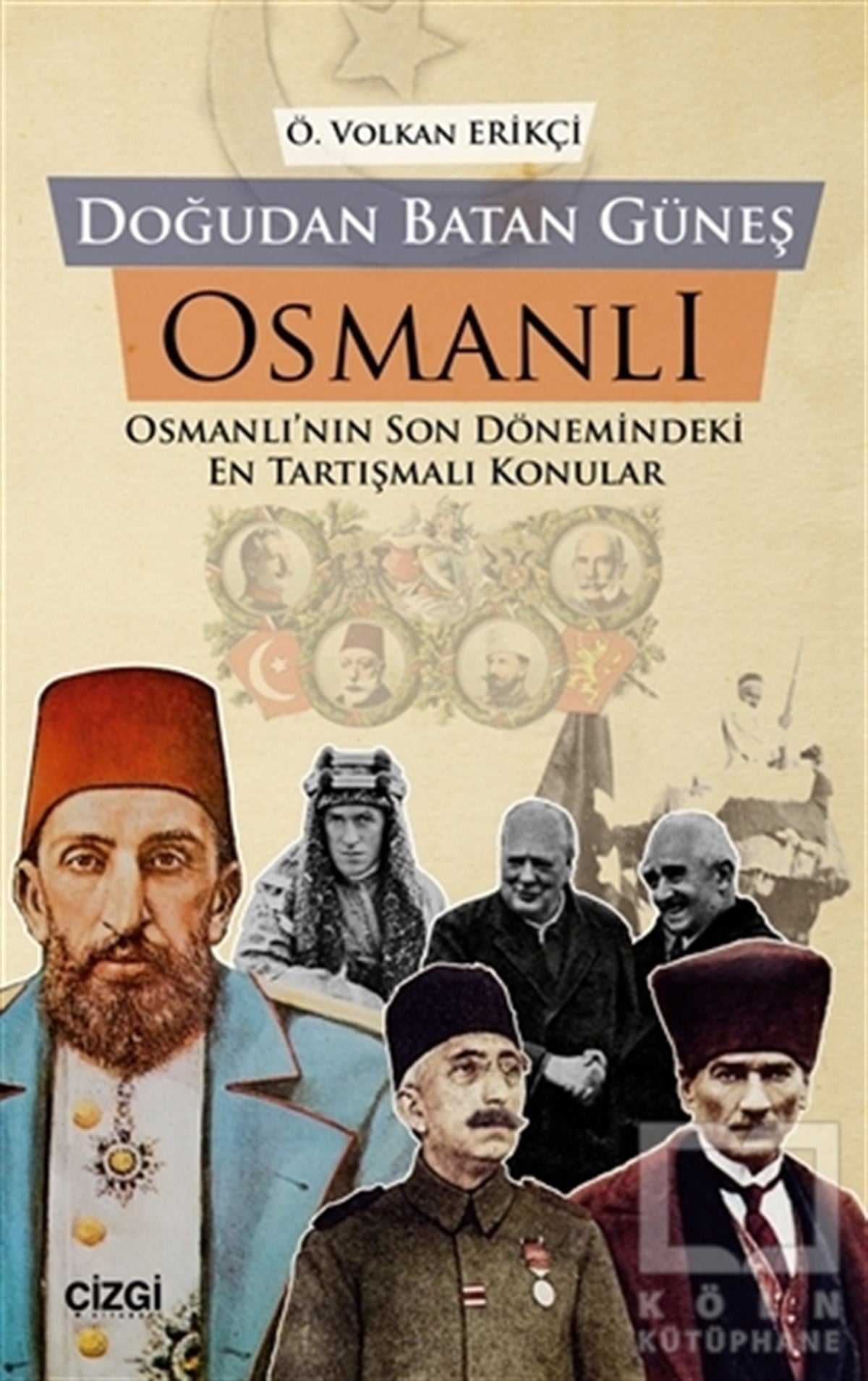 Önder Volkan ErikçiOsmanlı TarihiDoğudan Batan Güneş Osmanlı