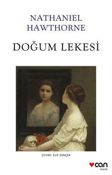Nathaniel HawthorneWeltklassikerDoğum Lekesi