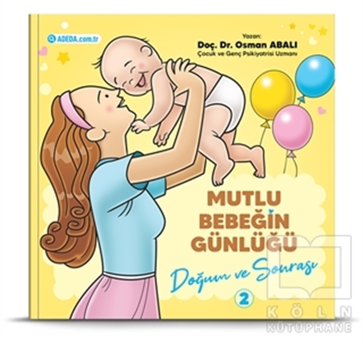 Osman AbalıBaşvuru KitaplarıDoğum ve Sonrası - Mutlu Bebeğin Günlüğü 2