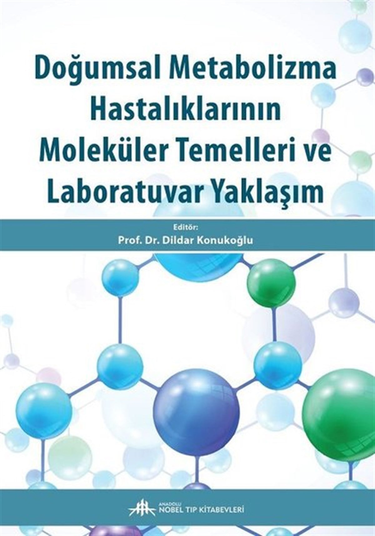 KolektifEğitimDoğumsal Metabolizma Hastalıklarının Moleküler Temelleri ve Laboratuvar Yaklaşım