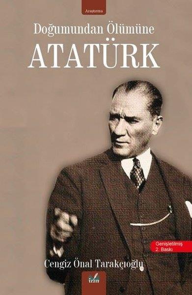 Cengiz Önal TarakçıoğluMustafa Kemal Atatürk KitaplarıDoğumundan Ölümüne Atatürk