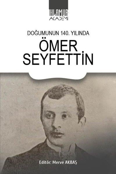 KolektifEleştiri & Kuram & İnceleme KitaplarıDoğumunun 140. Yılında Ömer Seyfettin