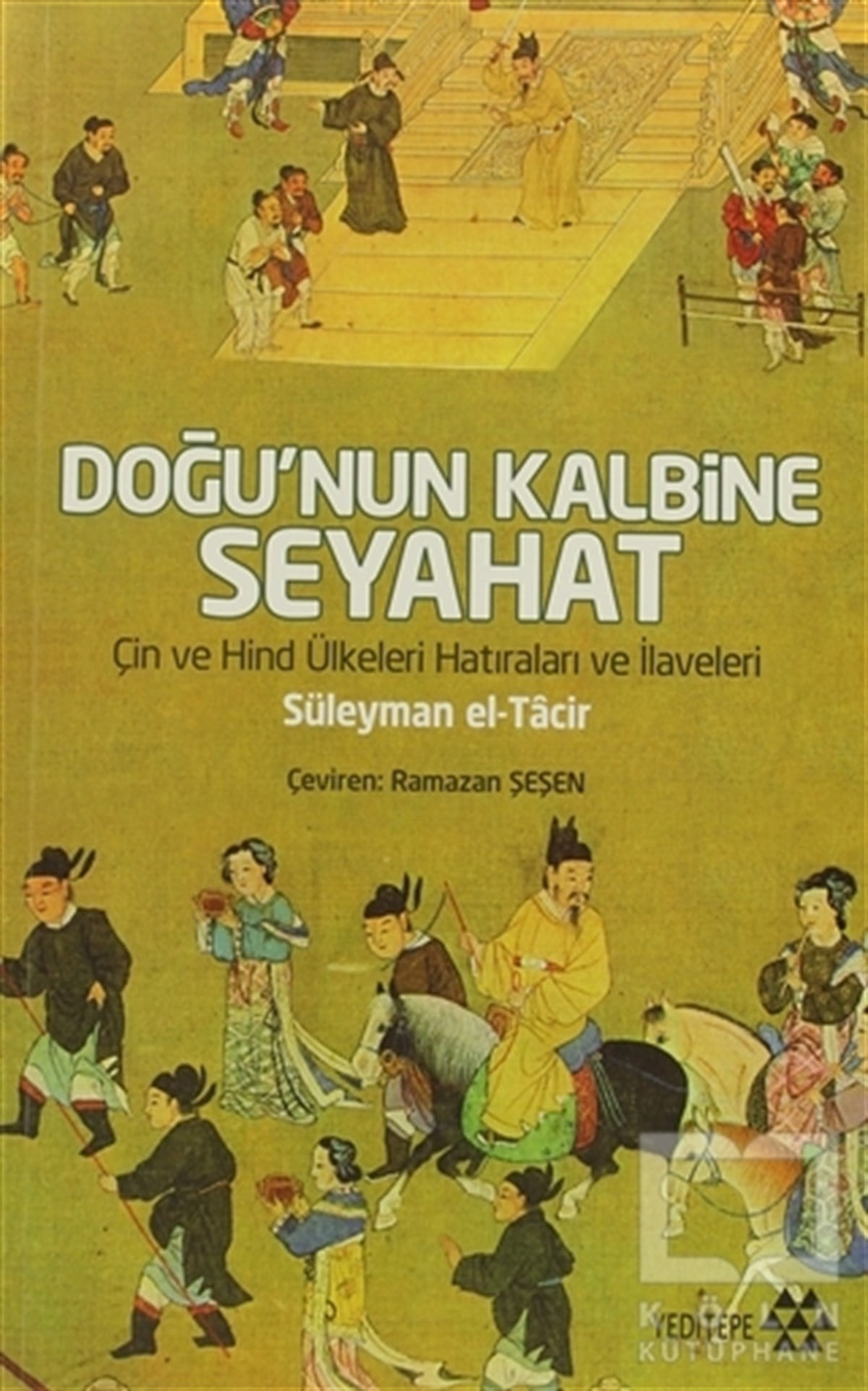 Süleyman el-TacirÖnemli Olaylar ve Biyografi - OtobiyografiDoğu’nun Kalbine Seyahat