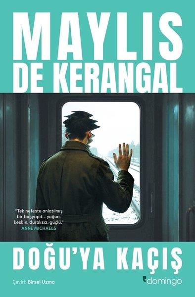Maylis De KerangalDünya RomanDoğu'ya Kaçış