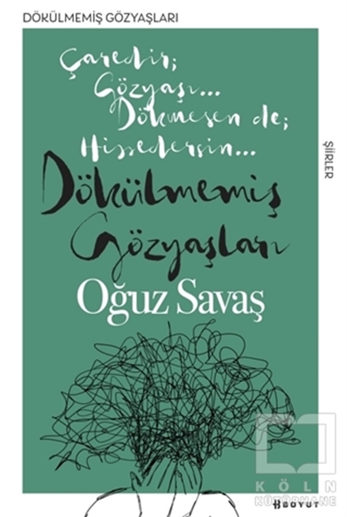 Oğuz SavaşTürkçe Şiir KitaplarıDökülmemiş Gözyaşları