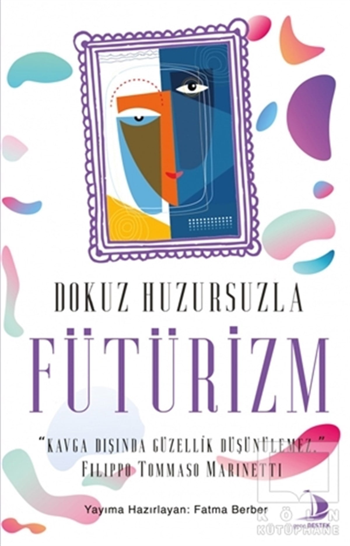 Fatma BerberAndereDokuz Huzursuzla Fütürizm