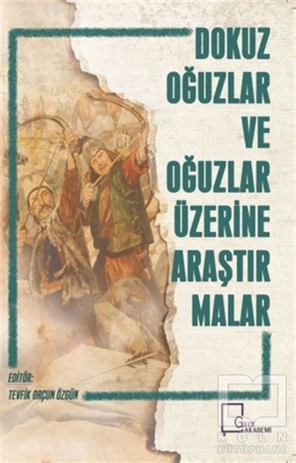 KollektifAraştırma - İncelemeDokuz Oğuzlar ve Oğuzlar Üzerine Araştırmalar