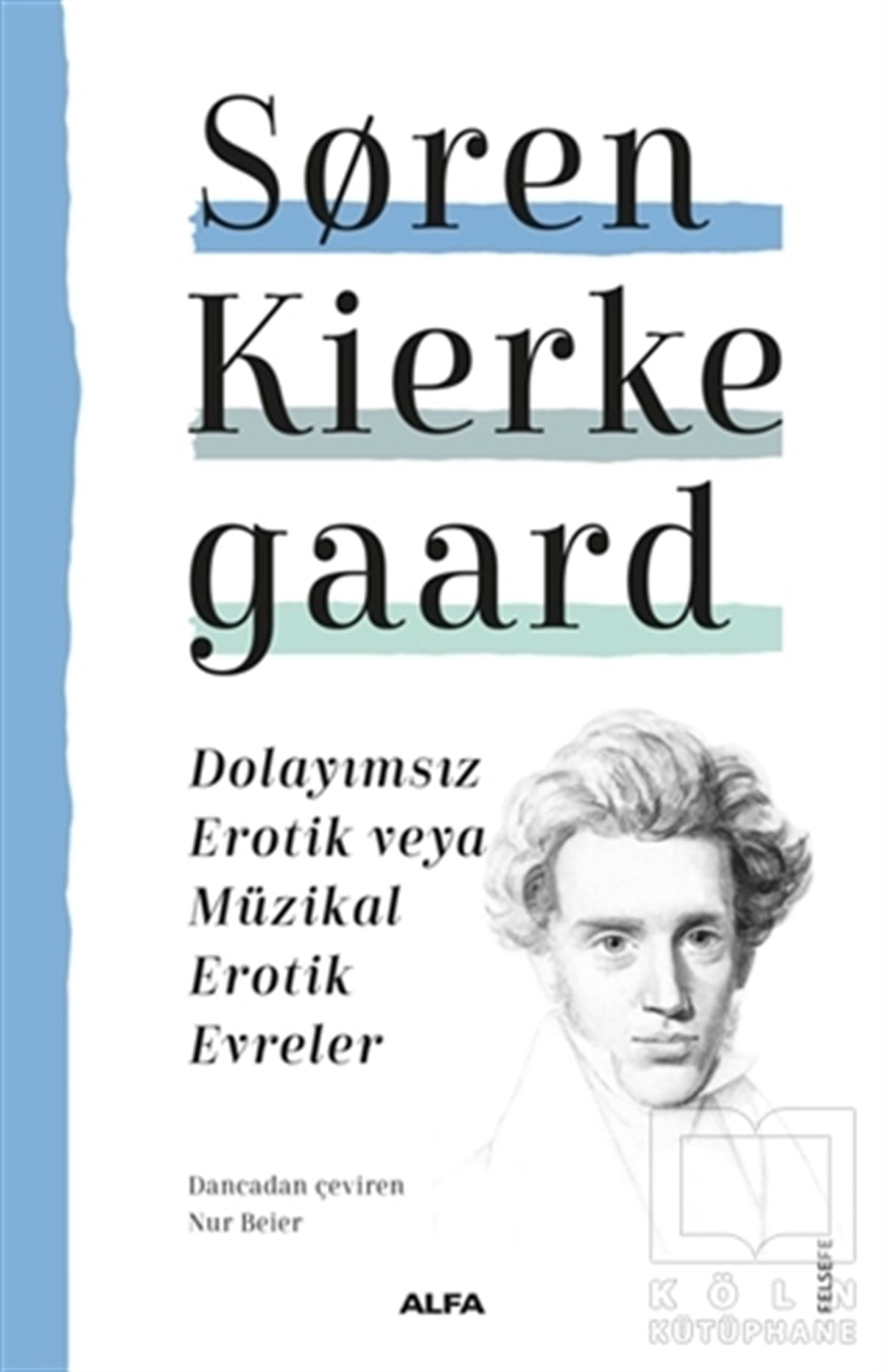 Soren Kierke GaardFelsefe BilimiDolayımsız Erotik veya Müzikal Erotik Evreler
