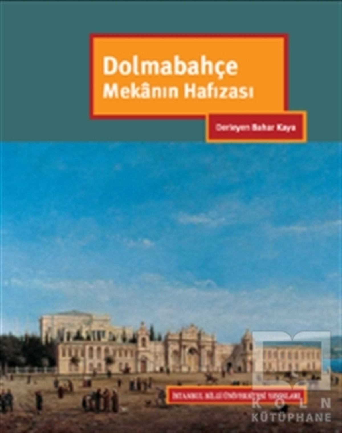 KolektifReferans KitaplarDolmabahçe  Mekanın Hafızası