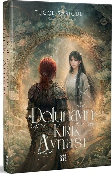 Tuğçe SarıgülFantastik Kitaplar & Fantastik RomanlarDolunayın Kırık Aynası