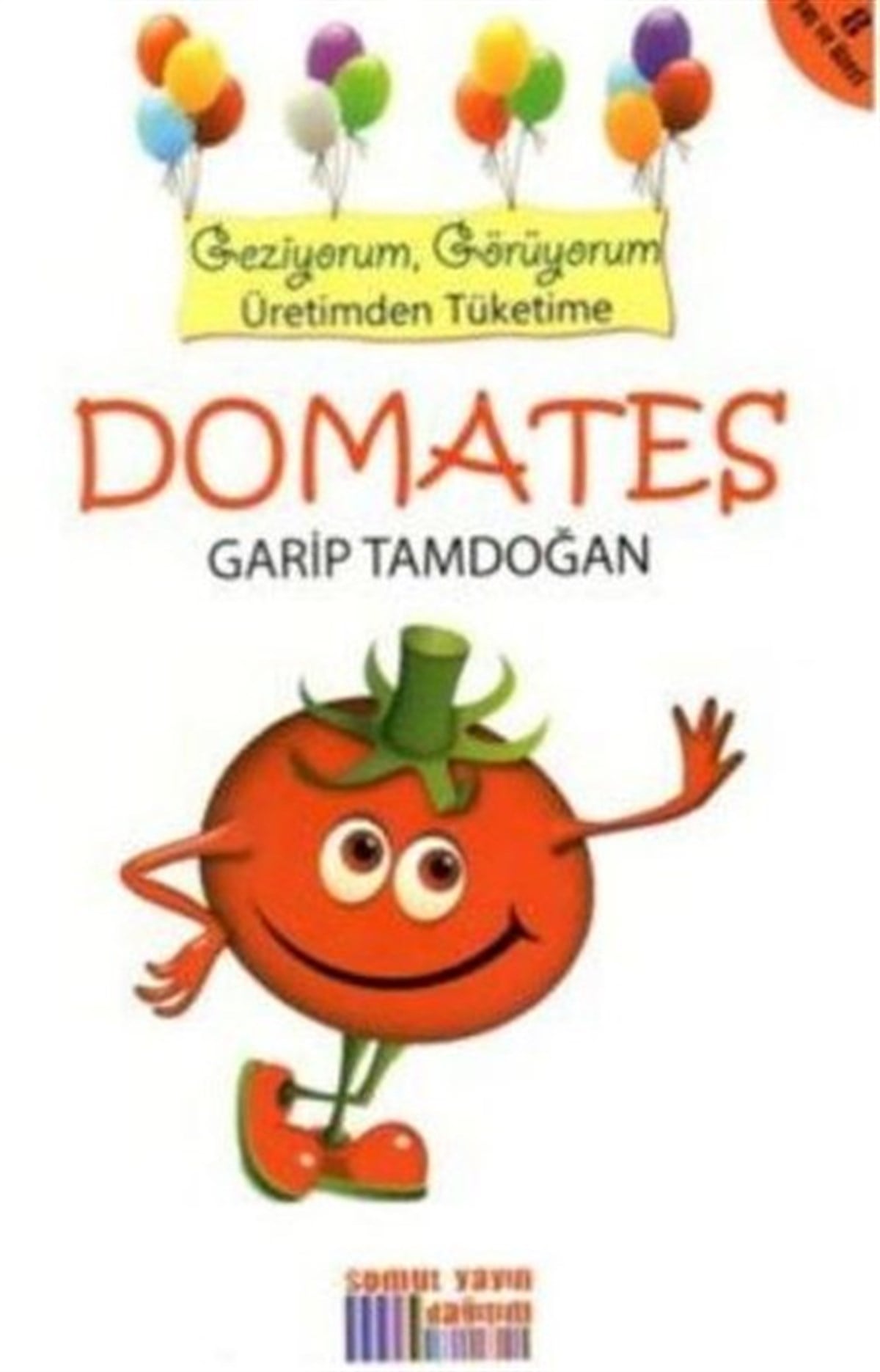 Garip TamdoğanÇocuk Gençlik RomanlarıDomates - Geziyorum Görüyorum Üretimden Tüketime