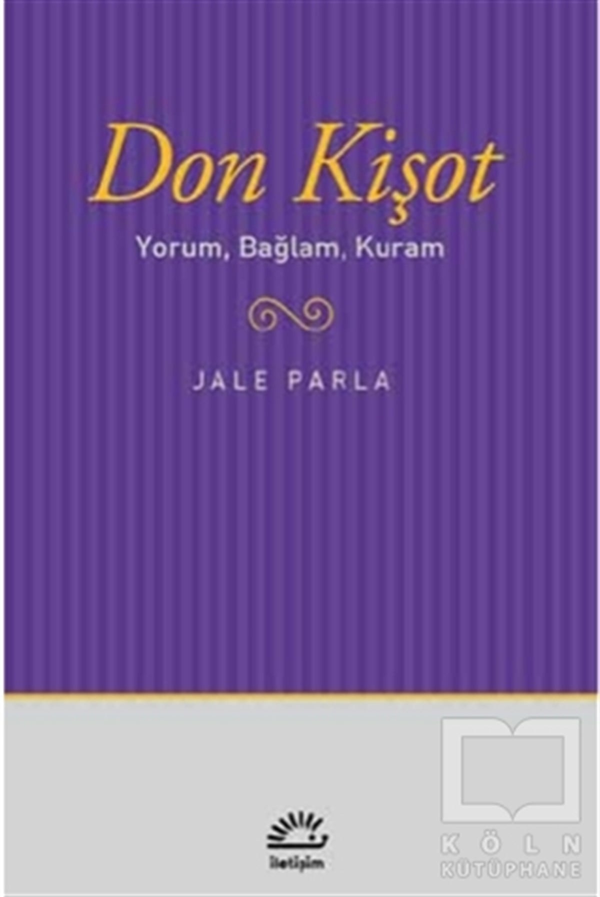 Don Kişot Yorum, Bağlam, Kuram