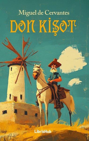 Miguel de Cervantes SaavedraKlasik Çocuk KitaplarıDon Kişot