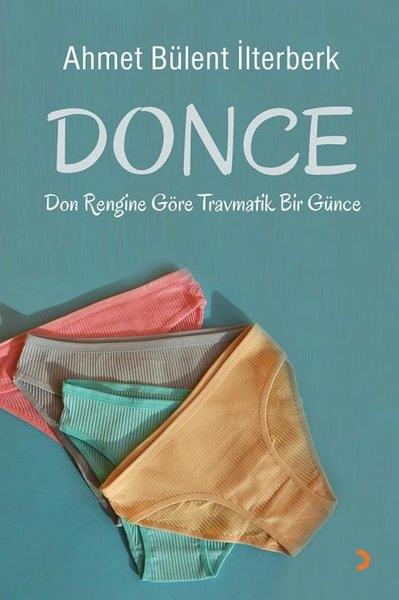 Ahmet Bülent İlterberkDeneme KitaplarıDonce - Don Rengine Göre Travmatik Bir Günce