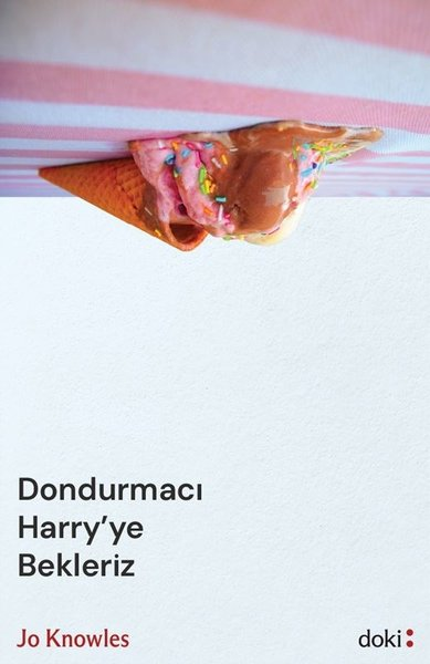 Jo KnowlesDünya RomanDondurmacı Harry'ye Bekleriz