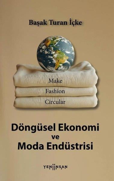 Başak Turan İçkeUmwelttechnikDöngüsel Ekonomi ve Moda Endüstrisi