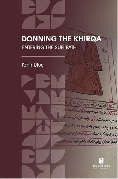 Tahir UluçReligion and Myths/SpiritualityDonning the Khirqa: Entering the ufi Path