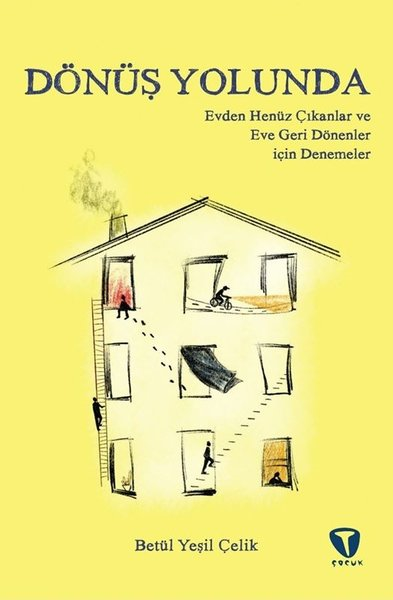 Betül Yeşil ÇelikDeneme KitaplarıDönüş Yolunda - Evden Henüz Çıkanlar ve Eve Geri Dönenler için Denemeler