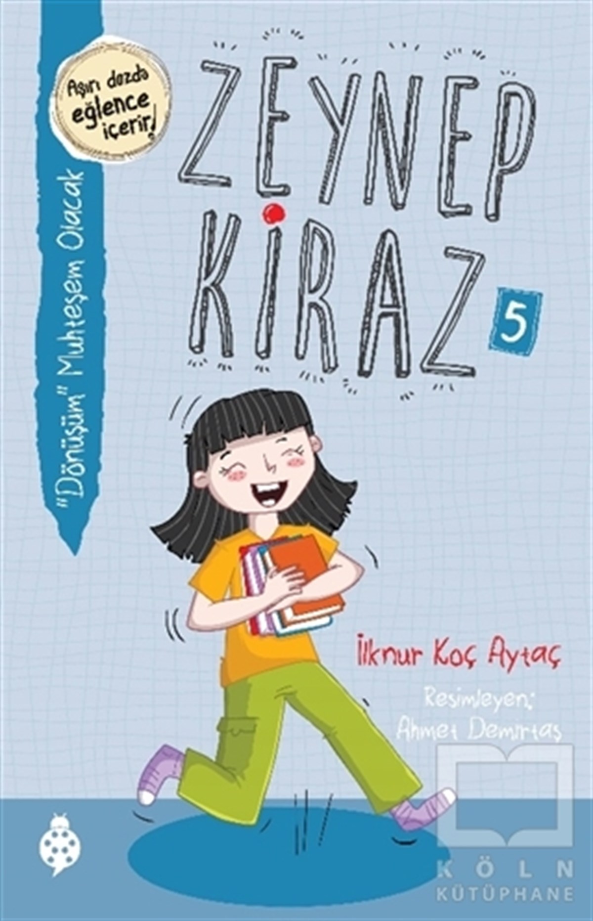 İlknur Koç AytaçÇocuk Hikaye KitaplarıDönüşüm Muhteşem Olacak - Zeynep Kiraz 5