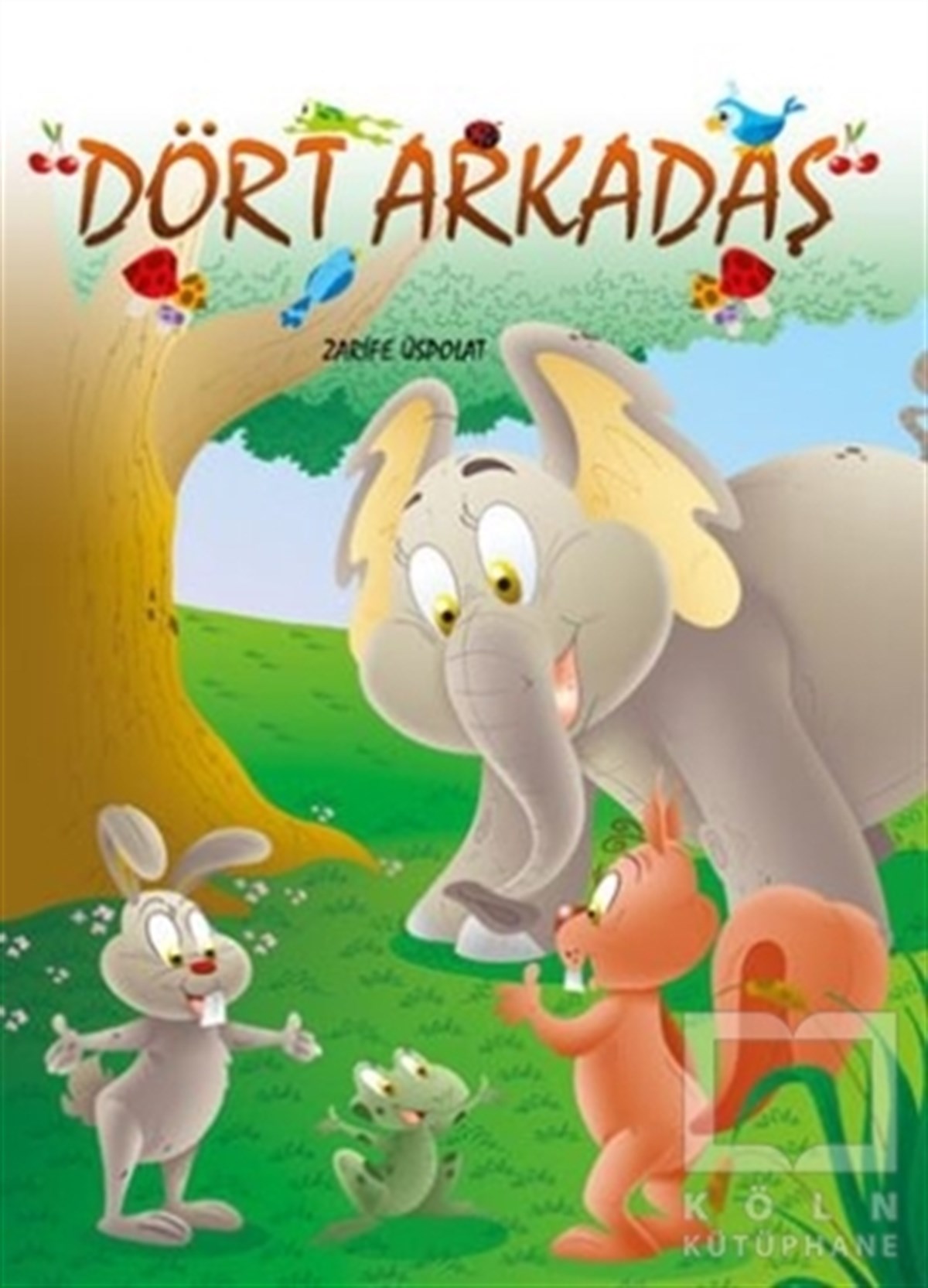 Zarife ÜspolatKindergeschichtenDört Arkadaş