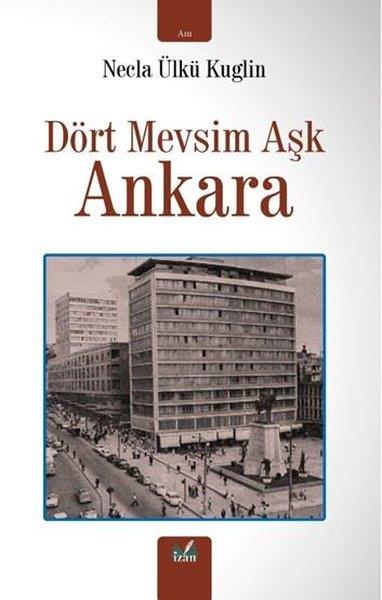 Necla Ülkü KuglinAnı & Mektup & Günlük KitaplarıDört Mevsim Aşk - Ankara
