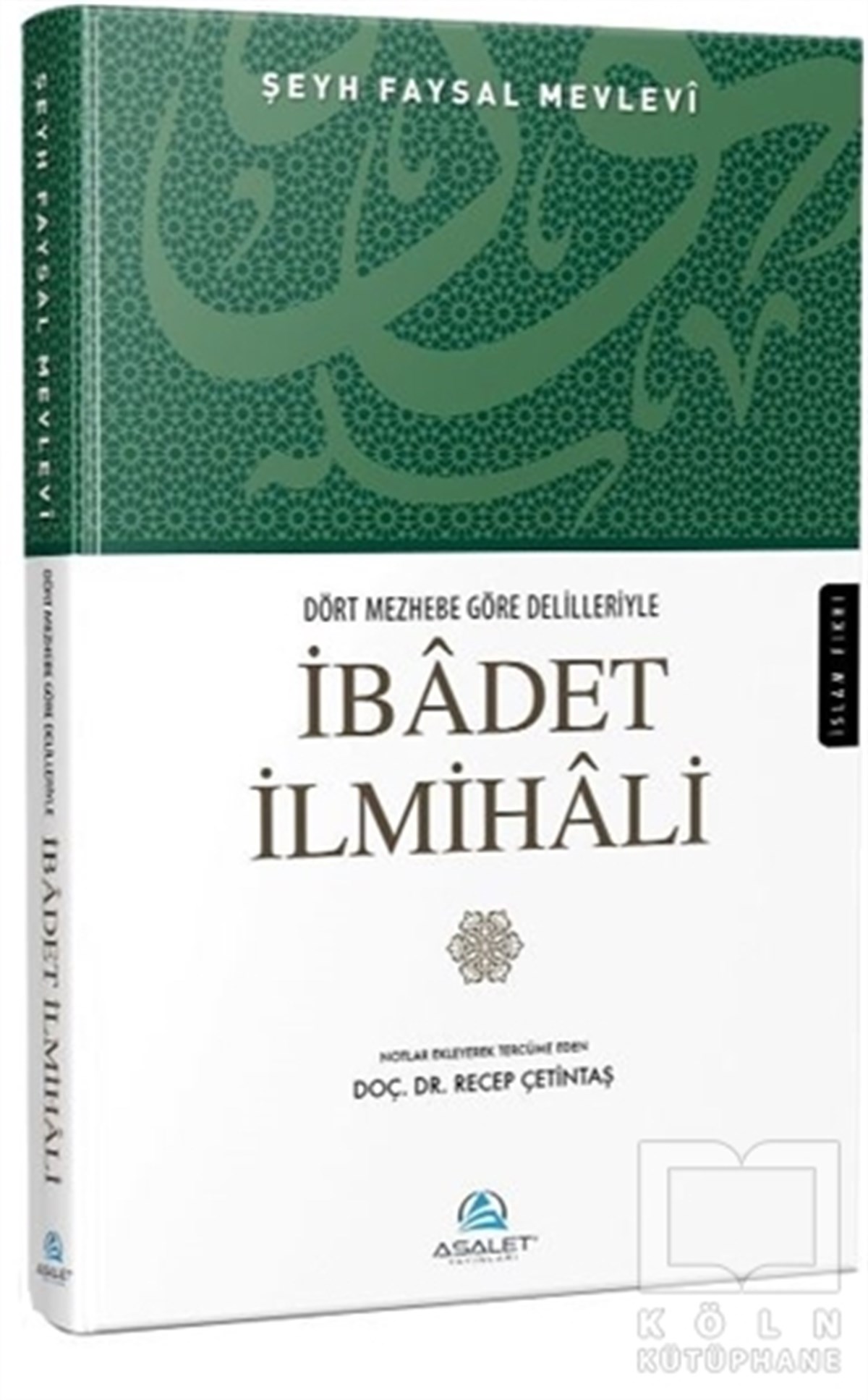 Dört Mezhebe Göre Delilleriyle İbadet İlmihali