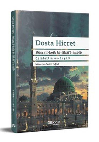 Celalettin Es-Suyutiİslami KitaplarDosta Hicret: Büşra'l-keib bi-Likai'l-habib