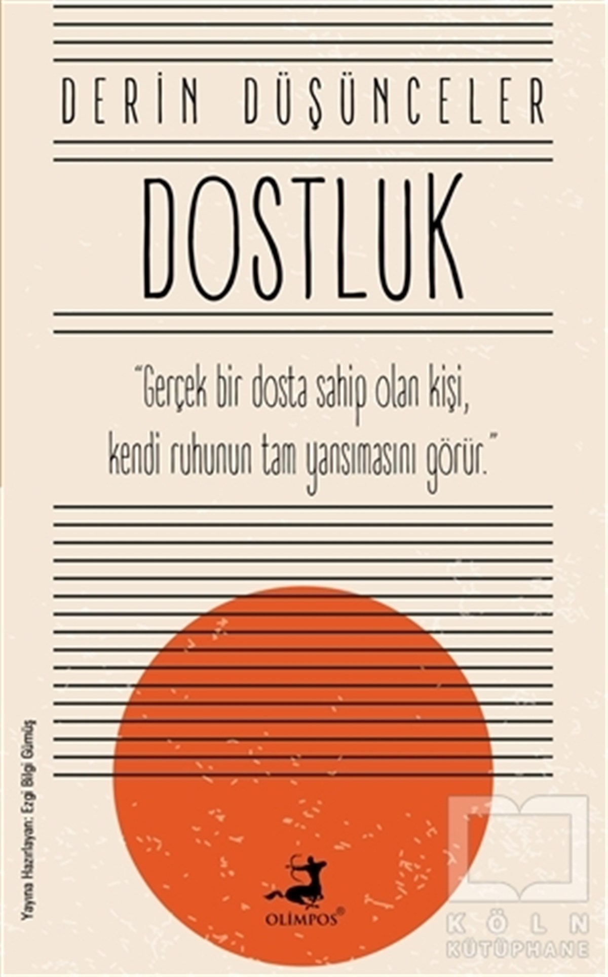 Ezgi Bilgi GümüşDüşünce KitaplarıDostluk - Derin Düşünceler