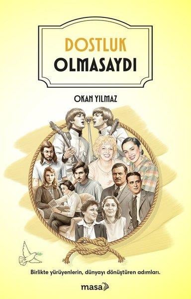 Okan YılmazDeneme KitaplarıDostluk Olmasaydı