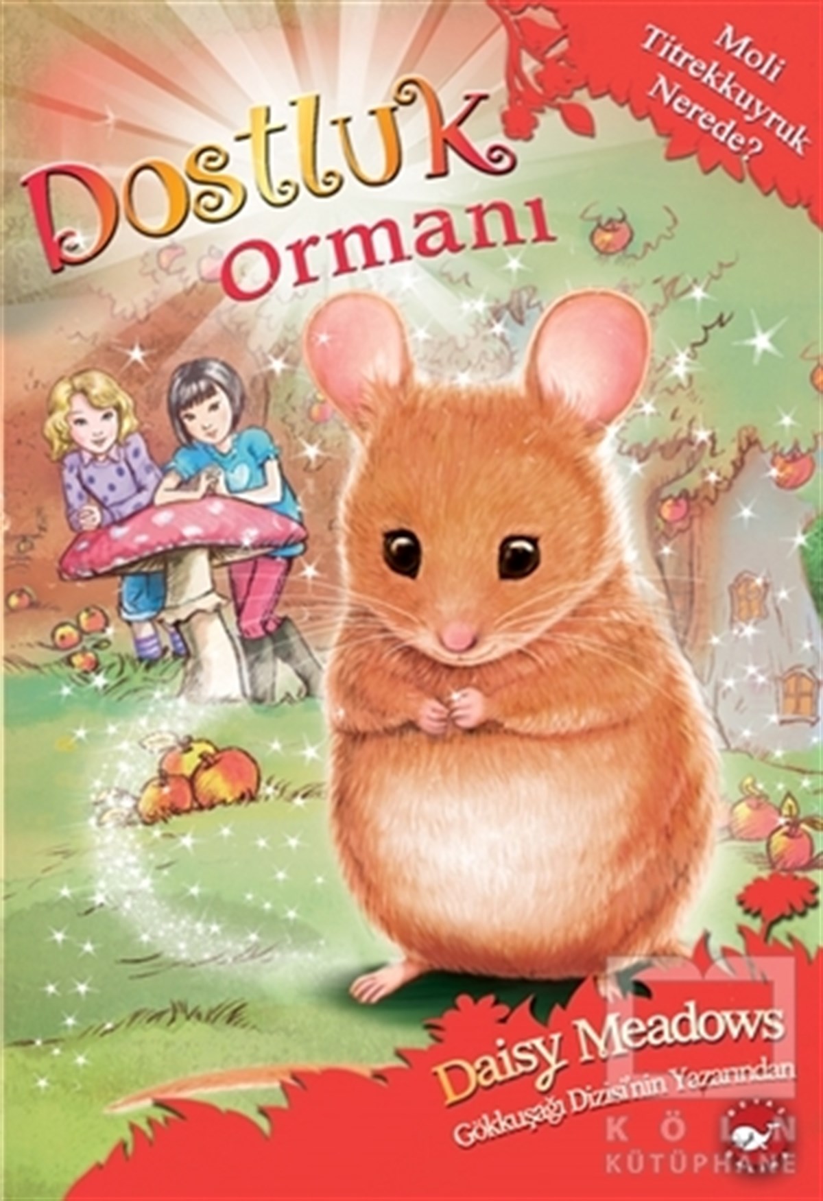 Daisy MeadowsHikayelerDostluk Ormanı-2 / Moli Titrekkuyruk Nerede?