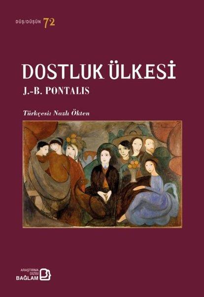 J. B. PontalisPsikoloji KitaplarıDostluk Ülkesi - Düş Düşün 72