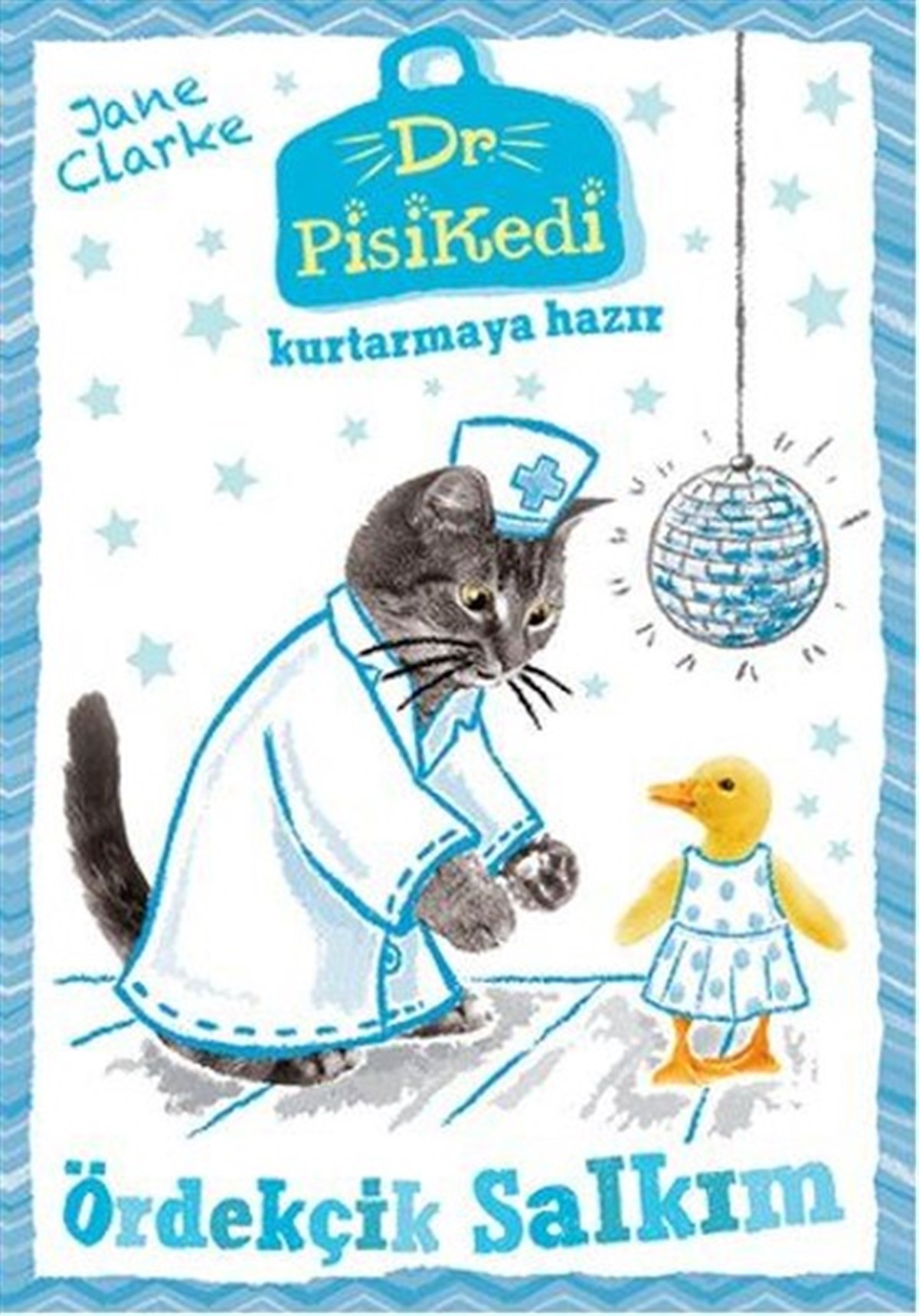 Jane ClarkeÇocuk Masal KitaplarıDr. Pisikedi Kurtarmaya Hazır-Ördekçik Salkım