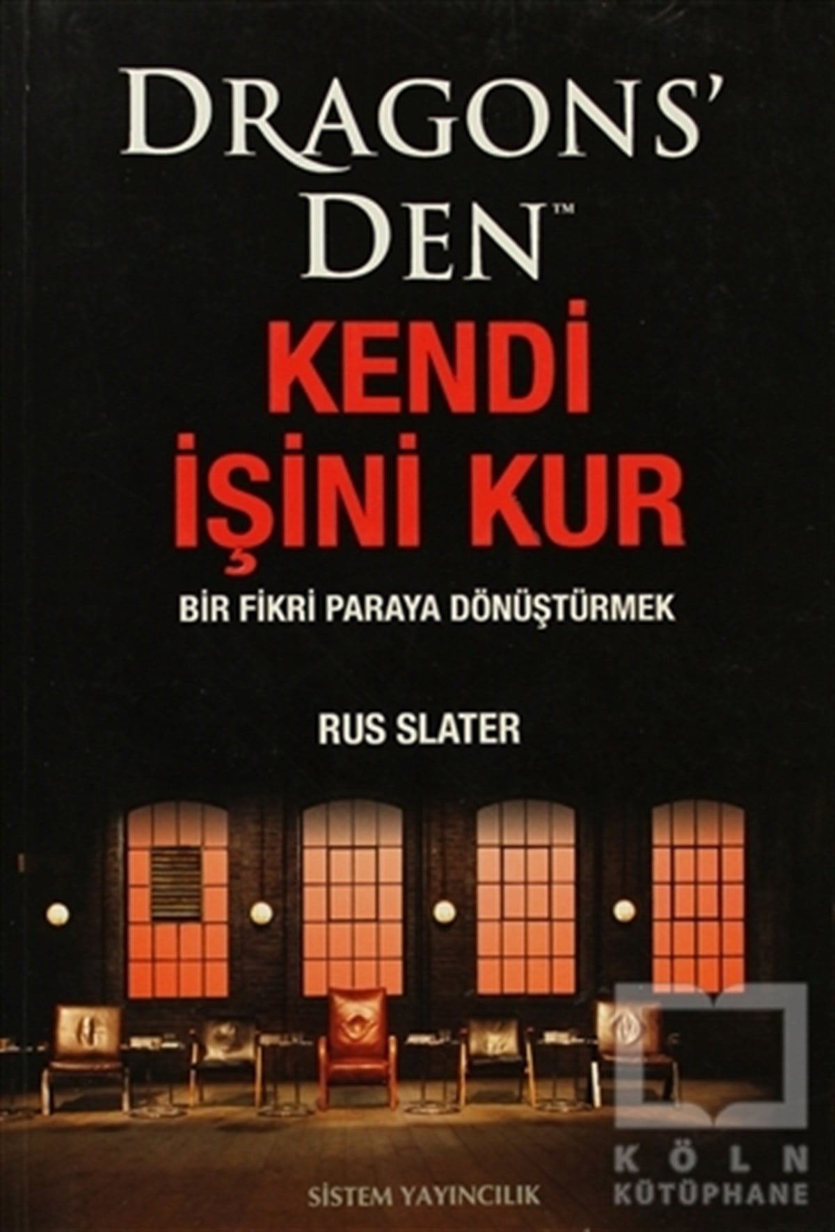 Rus SlaterKişisel GelişimDragons’ Den Kendi İşini Kur