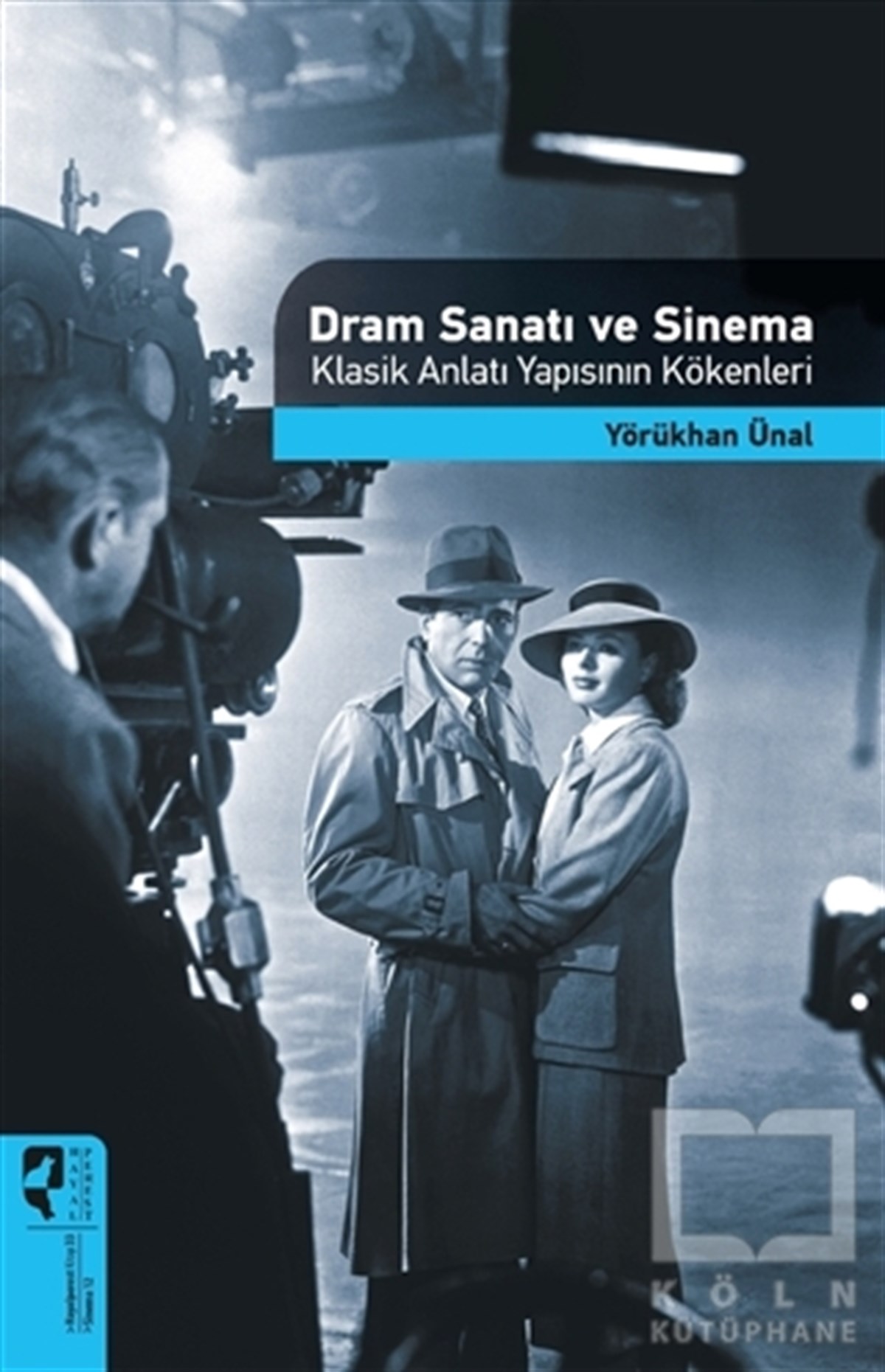 Yörükhan ÜnalKuramDram Sanatı ve Sinema