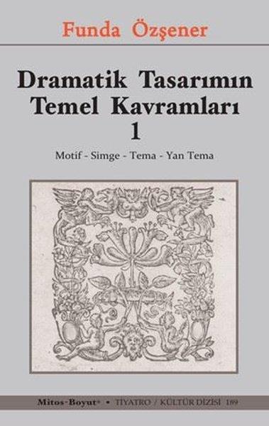 Funda ÖzşenerTürk OyunlarıDramatik Tasarımın Temel Kavramları 1 - Motif Simge Tema Yan Tema